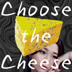 Choose the Cheese