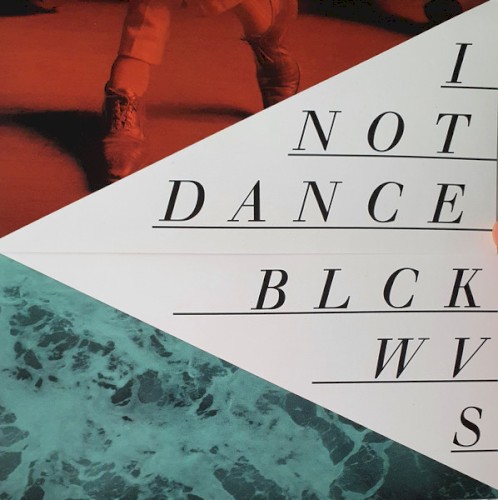 I Not Dance / Blckwvs