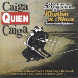 Caiga quien caiga: 53 clásicos originales del rhythm & Blues