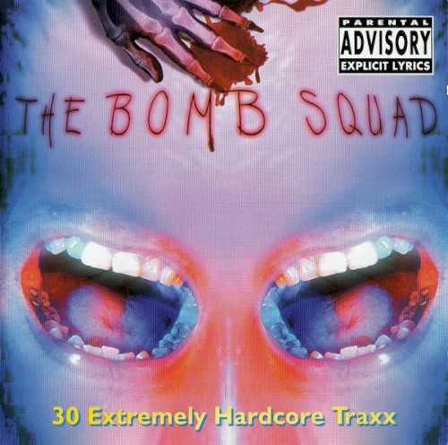 The Bomb Squad: 30 Extremely Hardcore Traxx