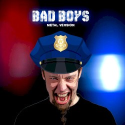 Bad Boys (Metal Version)