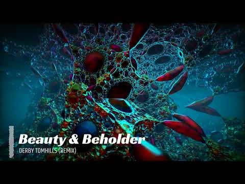 Beauty & Beholder (Derby Tomhills remix)