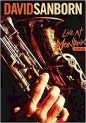 David Sanborn Live At Montreux 1984