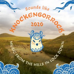 Sounds like Knockengorroch 2020