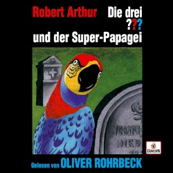 Die drei ??? und der Super‐Papagei