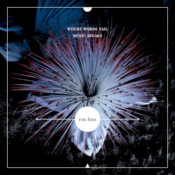 Where Words Fail, Music Speaks - A Compilation for Ania Mehring