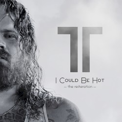 I Could Be Hot (the reiteration)