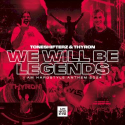 We Will Be Legends (I Am Hardstyle Anthem 2024)