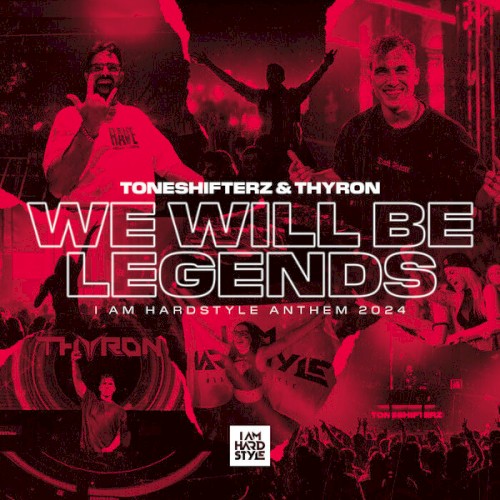 We Will Be Legends (I Am Hardstyle Anthem 2024)