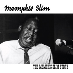 Memphis Slim - The Story