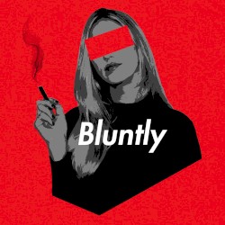 Bluntly