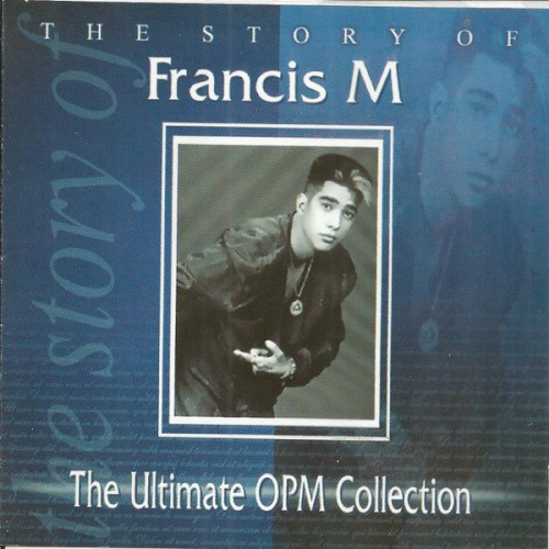 The Ultimate OPM Collection: The Story of Francis Magalona