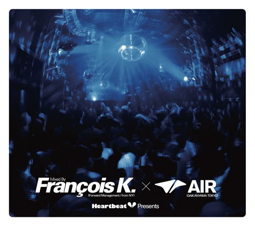 Heartbeat Presents Mixed By Francois K. @ Air