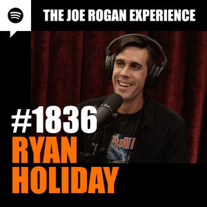 The Joe Rogan Experience #1836, "Ryan Holiday"