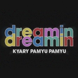 dreamin dreamin