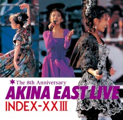 AKINA EAST LIVE INDEX‐XXIII