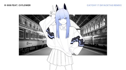 Catchy !? (Nyacktas Remix)