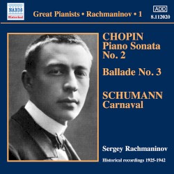 Solo Piano Recordings 1: Chopin: Piano Sonata no. 2 / Ballade no. 3 / Schumann: Carnaval