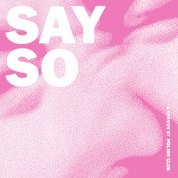 Say So (triple j Like A Version)