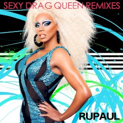 Sexy Drag Queen: Remixes