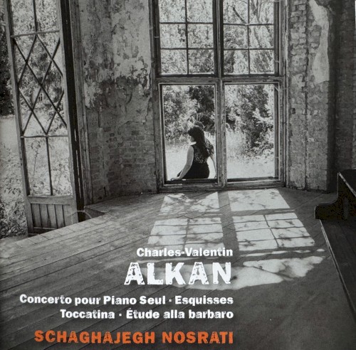 Alkan: Concerto pour Piano Seul / Toccatina / Esquisses / Étude alla barbaro