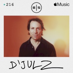 Beats in Space 216: D’Julz