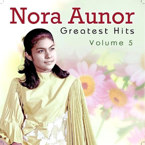 Nora Aunor Greatest Hits, Vol. 5
