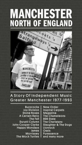 Manchester North of England: A Story of Independent Music Greater Manchester 1977-1993