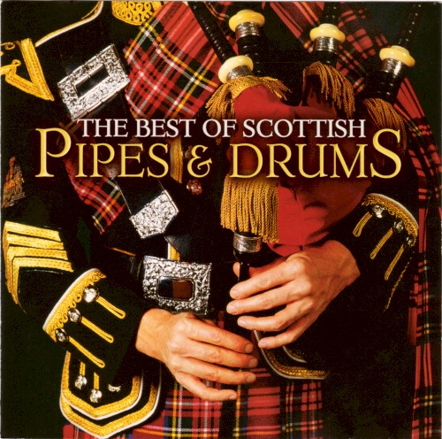 The Best of Scottish Pipes & Drums