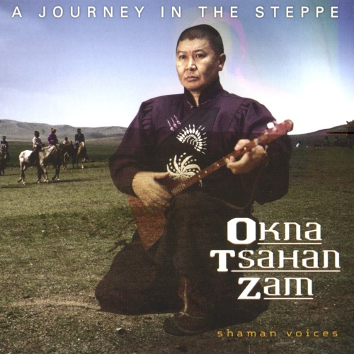 Shaman Voices: A Journey in the Steppe