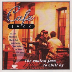 Cafe Jazz: The Coolest Jazz to Chill By