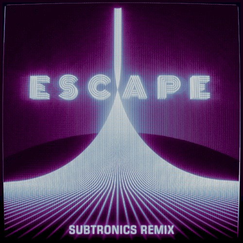 Escape (Subtronics remix)