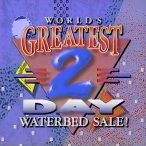 World's Greatest 2 Day Waterbed Sale!