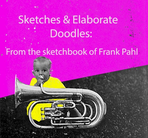 Sketches & Elaborate Doodles