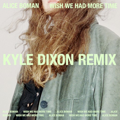 Wish We Had More Time (Kyle Dixon remix)