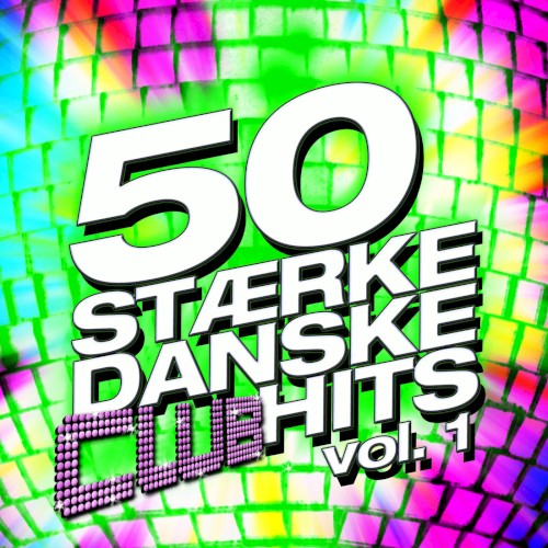 50 Stærke Danske Club Hits vol. 1