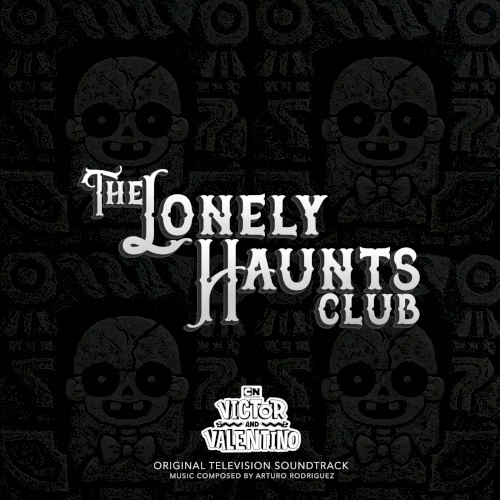 Victor and Valentino: The Lonely Haunts Club (Original Television Soundtrack)