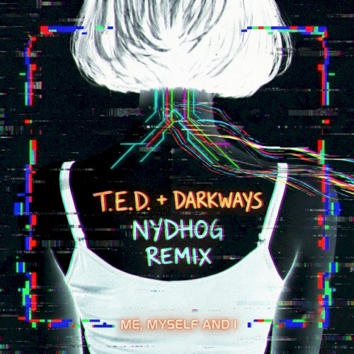 Me, Myself and I (Nydhog remix)