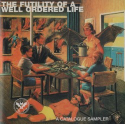 The Futility of a Well Ordered Life