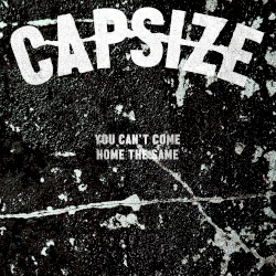 You Can't Come Home the Same