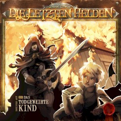 Die Letzten Helden 7: Das todgeweihte Kind