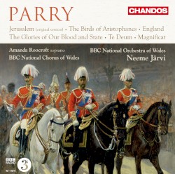 Jerusalem / The Birds of Aristophanes / England / The Glories of Our Blood and State / Te Deum / Magnificat