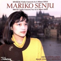 Dvořák: Violin Concerto in A minor, op. 53 / Bruch: Violin Concerto no. 3 in G minor, op. 26