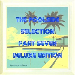 The Poolside Selection Part Seven