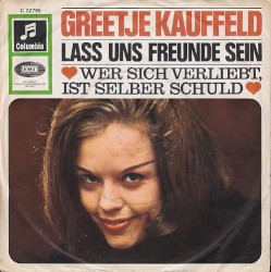 Lass uns Freunde sein / Wer sich Verliebt ist selber Schuld
