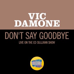 Don’t Say Goodbye (live on the Ed Sullivan Show, May 21, 1950)