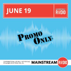 Promo Only: Mainstream Radio, June 2019