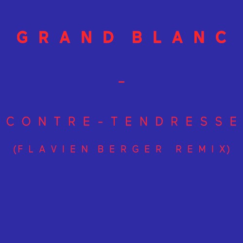Contre‐tendresse (Flavien Berger Remix)