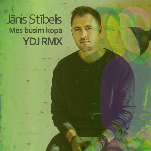 Mēs būsim kopā (YDJ RMX)