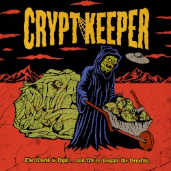 The World Is Dyin’... And We’re Reapin’ the Benefits